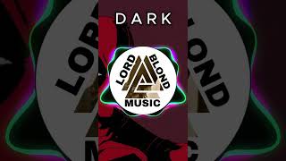 D A R K remix lordblond music eletronic eletron [upl. by Araiet]