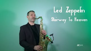 Led Zeppelin  Stairway To Heaven Saxophone Cover by JK Sax [upl. by Machos]