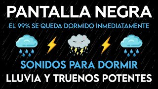 El 99 Se Queda Dormido Inmediatamente 💧 Lluvia Y Truenos Potentes 🌧 PANTALLA NEGRA [upl. by Platt]