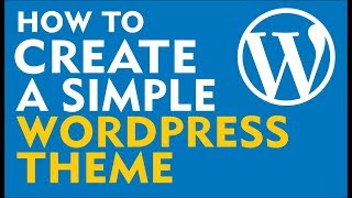 How to make your own WordPress theme from scratch 2019 [upl. by Leinahtan]