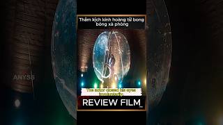 Review Film Thảm kịch kinh hoàng từ bong bóng xà phòng [upl. by Nosiddam]