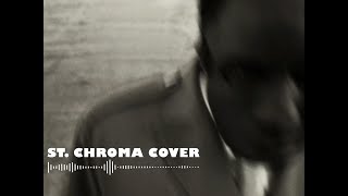 ST CHROMA COVER [upl. by Joelle]