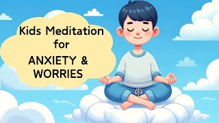 Kids Meditation for Anxiety  Float Away Your Worries  Guided Meditation for Children [upl. by Daberath]