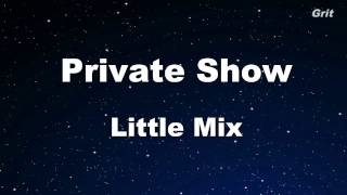 Private Show  Little Mix Karaoke 【No Guide Melody】 Instrumental [upl. by Stevana308]