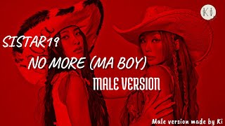 SISTAR19 씨스타19  NO MORE MA BOY  Male Version [upl. by Eelyah]