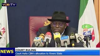 Court Halts CBNs allocation to Rivers State [upl. by Ettenhoj382]