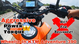 ❌ DON’T BUY KTM ADVENTURE 390 B4 WATCHING THIS VIDEO ❌ ⚠️WHEELIE ⚠️  POOR LOW END TORQUE 👎 [upl. by Sarazen863]