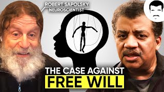 Do We Have Free Will with Robert Sapolsky amp Neil deGrasse Tyson [upl. by Aivax]