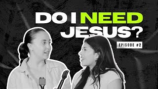 DO I NEED JESUS  Really Living Podcast [upl. by Hazelton]