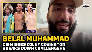 Belal Muhammad Trashes Colby Covington Breaks Down Welterweight Contenders  MMA Fighting [upl. by Hadihsar]