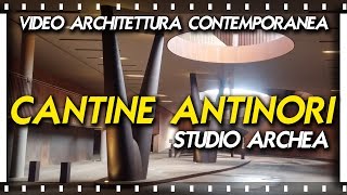 CANTINE ANTINORI  Studio archea  Bargino FI  Architettura Contemporanea [upl. by Yerg270]