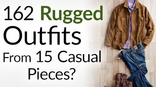 162 Rugged Outfits From 15 Casual Pieces  Build An Interchangeable Wardrobe  Menswear Essentials [upl. by Losyram163]