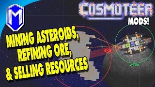 Mining Asteroids Refining Ore And Selling Resources  Lets Play Cosmoteer Mods Gameplay Ep 2 [upl. by Rotow591]