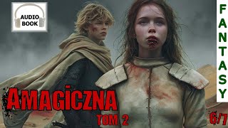 Amagiczna Tom 2 67  audiobook pl fantasy [upl. by Dunn950]