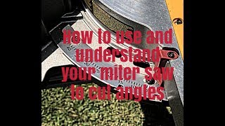 How to use and understand your miter saw to cut angles [upl. by Jackson]