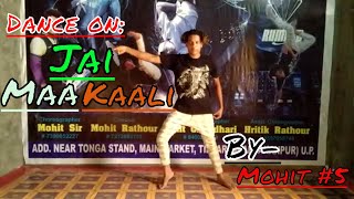 Dance on Jai Maa Kali  Karan Arjun Mohit Rock Star Dance Institute [upl. by Ayikahs]