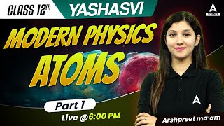 Atoms Class 12 Physics  Boards 2024  Physics Kaur Mam  Part 1 [upl. by Mckenna477]