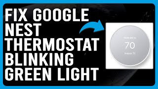 Google Nest Thermostat Blinking Green Light What Does Green Blinking Means  What Should You Do [upl. by Atinaw402]