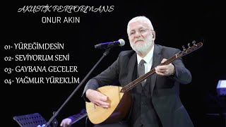 Onur Akın  En Sevilen Şarkıları  Akustik Performans [upl. by Seidel16]