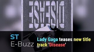 Lady Gaga teases new title track Disease [upl. by Eidolem]