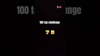 100 tap challenge [upl. by Evie]