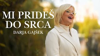 Darja Gajšek  Mi prideš do srca Official Video [upl. by Hertberg]