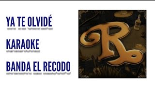 quotYA TE OLVIDÉquot KARAOKE  quotBANDA EL RECODOquot desvocalizado [upl. by Riess]