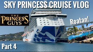 Sky Princess Western Caribbean Cruise Vlog Day 4  Coxen Hole Roatan [upl. by Mungam]