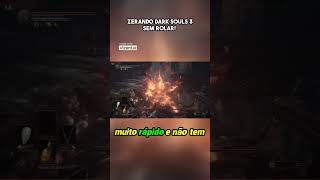 ZERANDO DARK SOULS 3 SEM ROLAR darksouls3 soulslike shortsgaming [upl. by Atikihs]