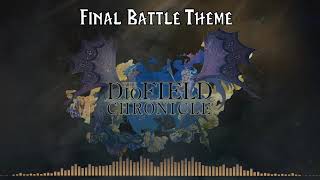 THE DioFIELD CHRONICLE OST Original Soundtrack  quotFinal Battle Themequot EXTENDED [upl. by Latsryc]