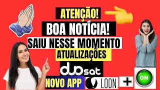 NOVAS ATUALIZAÇÕES DUOSAT PARA APP LOON  EM 08 DE JULHO 2024 [upl. by Raphael521]