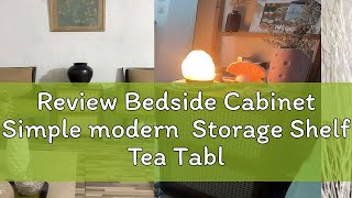 Review Bedside Cabinet Simple modern Storage Shelf Tea Table Storing Cupboard Side Table Storage C [upl. by Lladnik292]