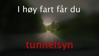 Bilkjøring og tunnelsyn [upl. by Ardnaskela]