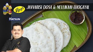 Javvarisi Dosa  breakfast recipe  nellikkai thogayal  soft dosa  Chef Venkatesh Bhat [upl. by Nichani]