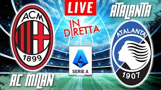 AC MILAN VS ATALANTA LIVE  ITALIAN SERIE A FOOTBALL MATCH IN DIRETTA  TELECRONACA [upl. by Dorcus]