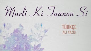 Murli Ki Taanon Si  Türkçe Alt Yazılı  Shaan  Masum  Prem Ratan Dhan Payo [upl. by Atinek472]