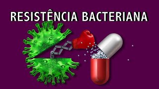 RESISTÊNCIA BACTERIANA  O QUE É POR QUE ACONTECE COMO EVITAR [upl. by Nollid337]