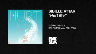 Sibille Attar  Hurt Me OFFICIAL AUDIO [upl. by Adnalu634]