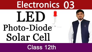 LED  PhotoDiode  Solar Cell  Electronics  Chapter 18  Physics  Mubashar Ahmad [upl. by Loni]