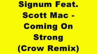 Signum Feat Scott Mac  Coming On Strong Crow Remix [upl. by Sevart]