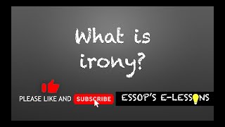 What is irony Situational Verbal and Dramatic Figures of speech by EssopsElessons [upl. by Rigdon]