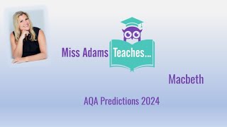 AQA Macbeth Predictions 2024 with Miss Adams Teaches… [upl. by Snevets]