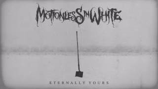 Motionless In WhiteEternally Yours AUDIO [upl. by Llerej]