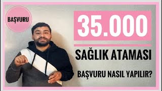 35 BİN SAĞLIK ATAMASINA BAŞVUUR NASIL YAPILACAK BAŞVURU NE ZAMAN KİMLER BAŞVURU YAPABİLİR [upl. by Anidene]