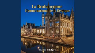 La Brabançonne Hymne national de la Belgique [upl. by Jemma741]