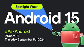 Android 15 AskAndroid  Spotlight Week [upl. by Paugh365]