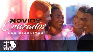 Novios Cruzados Los Diablitos  Video [upl. by Waine]