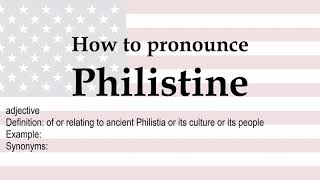 How to pronounce Philistine  meaning [upl. by Nnairek]