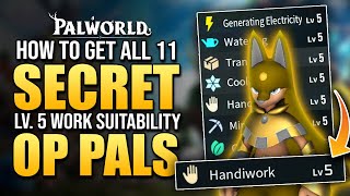 Palworld How To Get ALL 11 OP Lv5 Work Suitability Pals  Best Base Pals Hidden Level 5 Pals [upl. by Atiuqnahs174]