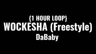 DaBaby  Wockesha Freestyle 1 HOUR LOOP [upl. by Jerusalem51]